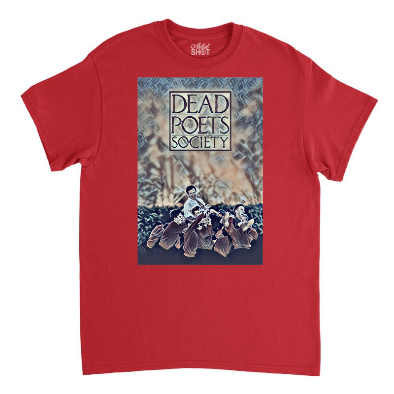 Graphic Color Dead The Poets Teen Drama Film Classic T-shirt by tonchibenaja | Artistshot