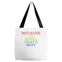 Because I'm Hana That's Why Personalized Name Funny T Shirt Tote Bags | Artistshot