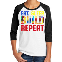 Eat Sleep Build Repeat Building Funny Builders Youth 3/4 Sleeve | Artistshot