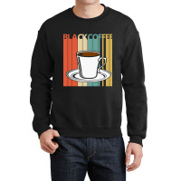 Hot Trend Vintage Black Coffee Lover Gift Crewneck Sweatshirt | Artistshot