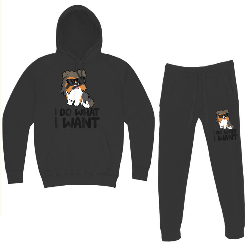 I Do What I Want Funny Sheltie Dog T Shirt Hoodie & Jogger Set | Artistshot