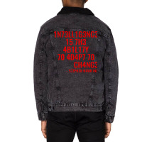 Intelligence Is The Ability To Adapt To Change Unisex Sherpa-lined Denim Jacket | Artistshot