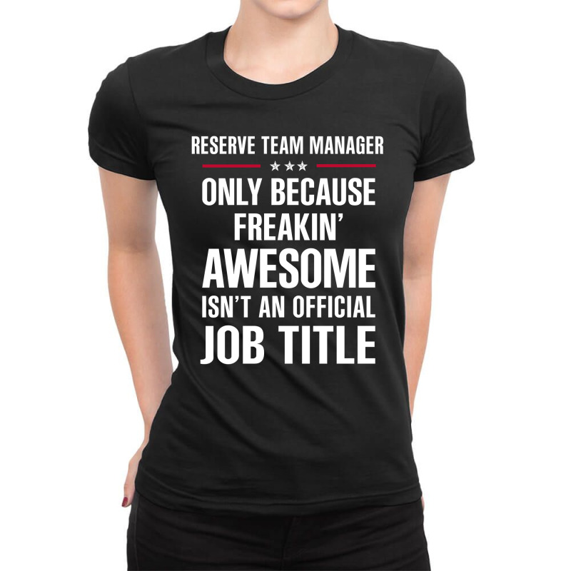 Gift For Freakin' Awesome Reserve Team Manager Ladies Fitted T-Shirt by thanchashop | Artistshot