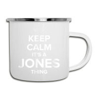 Keep Calm Jones Thing Funny Matching Family Humor T Shirt Camper Cup | Artistshot