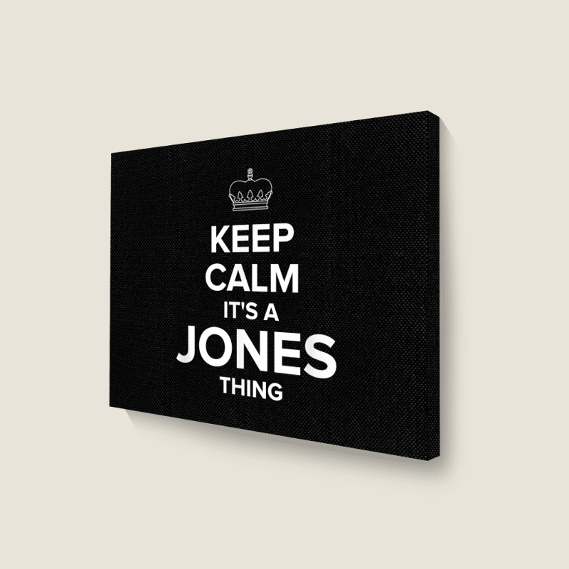 Keep Calm Jones Thing Funny Matching Family Humor T Shirt Landscape Canvas Print | Artistshot