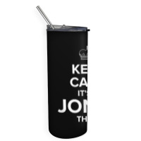 Keep Calm Jones Thing Funny Matching Family Humor T Shirt Skinny Tumbler | Artistshot