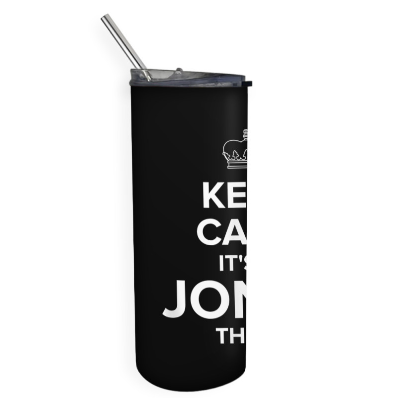 Keep Calm Jones Thing Funny Matching Family Humor T Shirt Skinny Tumbler | Artistshot