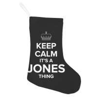 Keep Calm Jones Thing Funny Matching Family Humor T Shirt Holiday Stocking | Artistshot