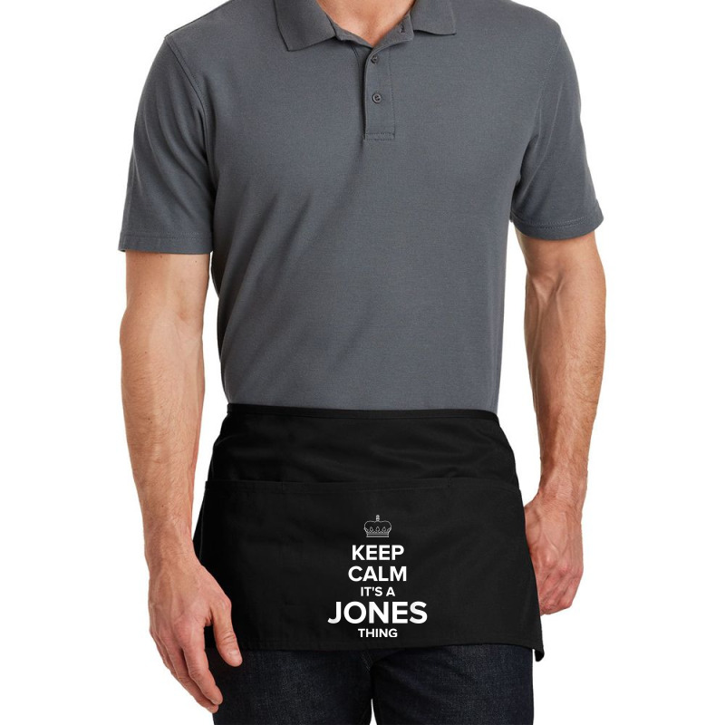 Keep Calm Jones Thing Funny Matching Family Humor T Shirt Waist Apron | Artistshot