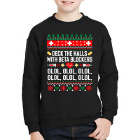 Deck The Halls With Beta Blockers Nurse Christmas Ugly Xmas Youth Sweatshirt | Artistshot