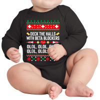 Deck The Halls With Beta Blockers Nurse Christmas Ugly Xmas Long Sleeve Baby Bodysuit | Artistshot