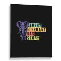 Hot Trend Every Elephant Has Story Elephant Lover Metal Print Vertical | Artistshot