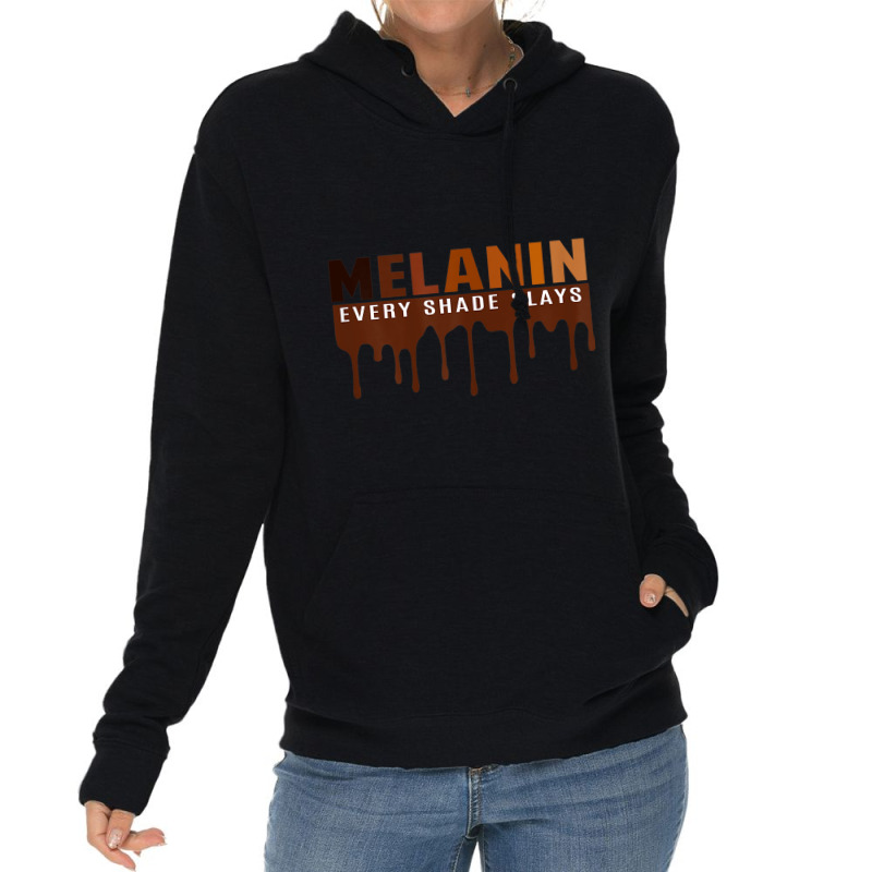 Womens Drippin Melanin Every Shade Slays Black History Gift _003 Lightweight Hoodie | Artistshot