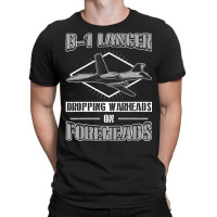 Trending B-1 Lancer Dropping Warheads On Foreheads T-shirt | Artistshot