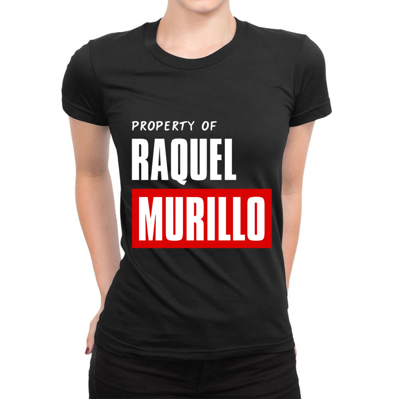 Hot Trend Property Of Raquel Murillo Ladies Fitted T-Shirt by Sizemore Adame | Artistshot