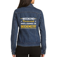 Limited Edition Weekend Forecast 100% Biochemistry Biochemist Ladies Denim Jacket | Artistshot