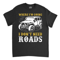 Limited Edition Where I,m Going Cars Classic T-shirt | Artistshot