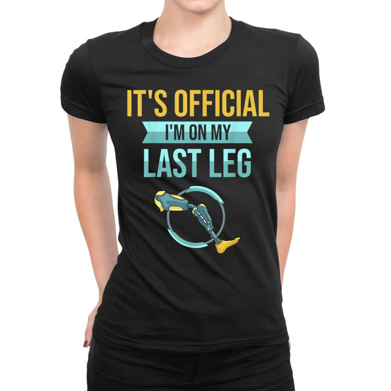 Leg Prosthetic Gift Leg Amputation Amputee T Shirt Ladies Fitted T-Shirt by hudizhowav | Artistshot