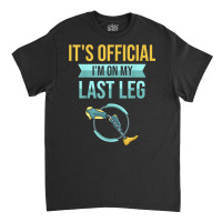 Leg Prosthetic Gift Leg Amputation Amputee T Shirt Classic T-shirt | Artistshot