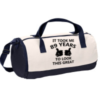 It Took Me 89 Years To Look This Great Duffel Bag | Artistshot