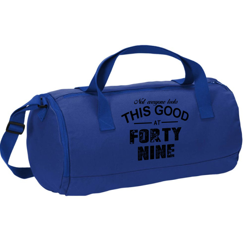Not Everyone Looks This Good At Forty Nine Duffel Bag | Artistshot