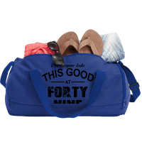 Not Everyone Looks This Good At Forty Nine Duffel Bag | Artistshot