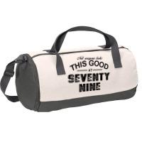 Not Everyone Looks This Good At Seventy Nine Duffel Bag | Artistshot