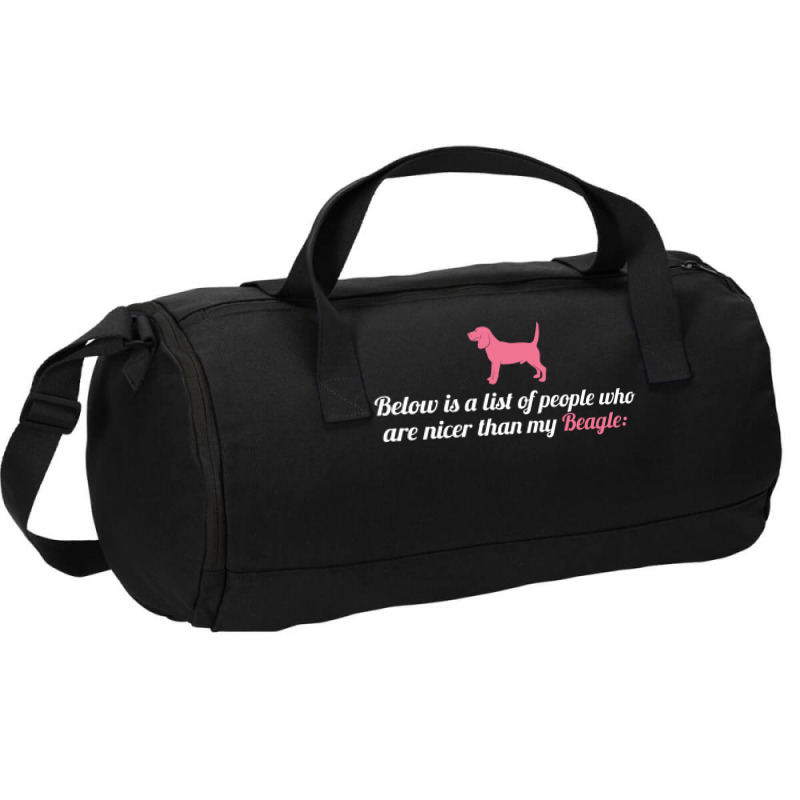 Below Is List Of People Who Are Nicer Than My Beagle Duffel Bag | Artistshot