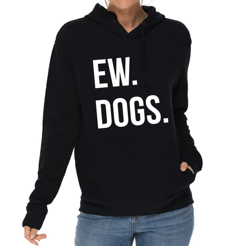 Limited Edition Ew Dogs Lightweight Hoodie | Artistshot