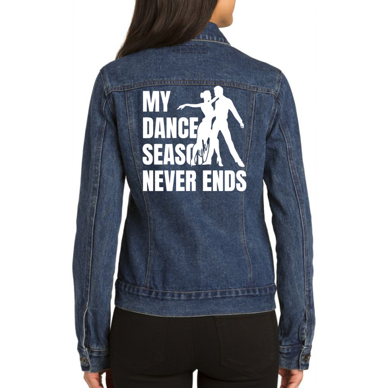 My Dance Season Never Ends Salsa Ladies Denim Jacket by BON T-SHIRT | Artistshot