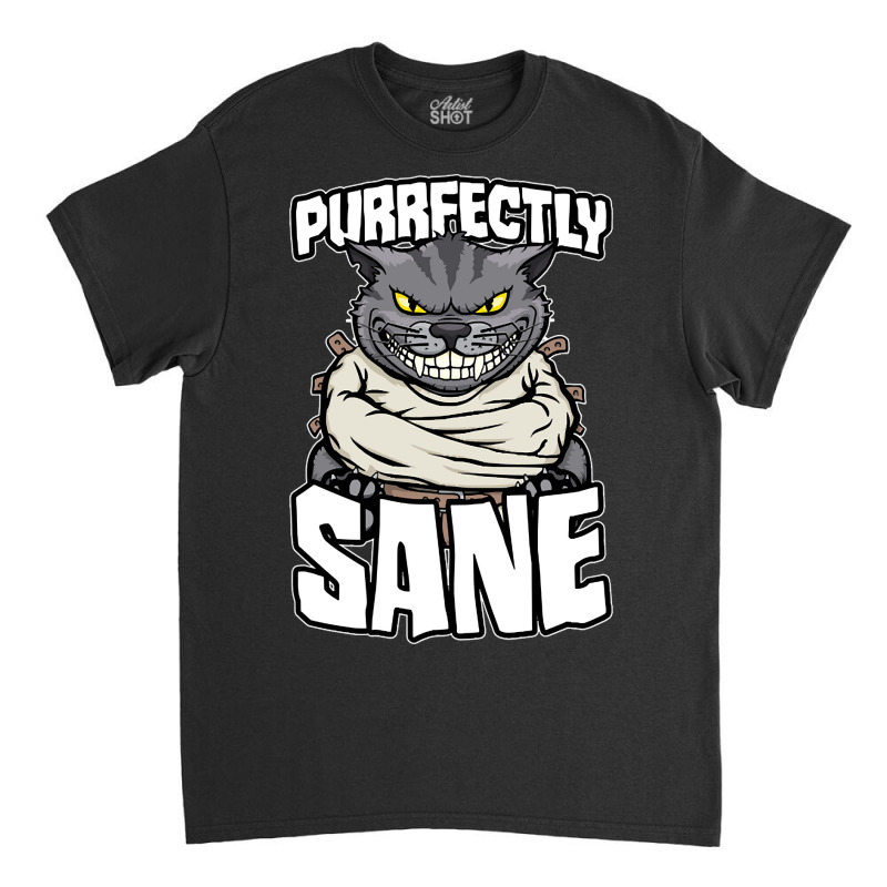 Hot Trend Purrfectly Sane Crazy Cat Lady Funny Mad Cat Lover Halloween Classic T-shirt by macklinsampson | Artistshot