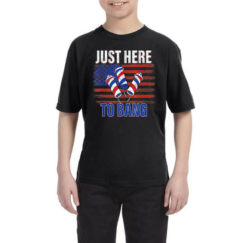 Hot Trend Just Here To Bang Fireworks Funny 4th Of July Youth Tee by degreesgunner | Artistshot