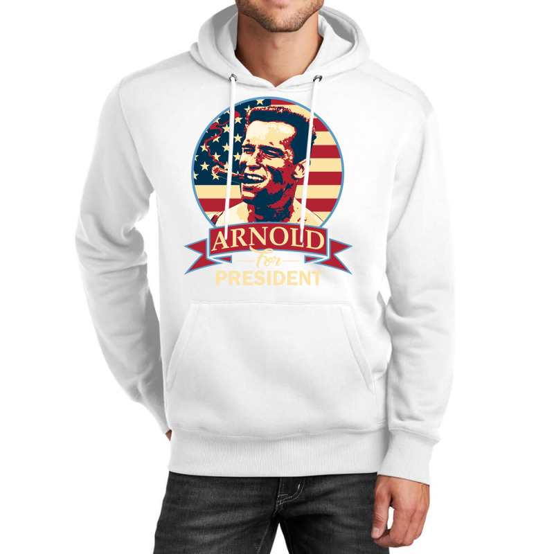 Arnold For President   Nostalgia Unisex Hoodie by vulumagelsyh | Artistshot