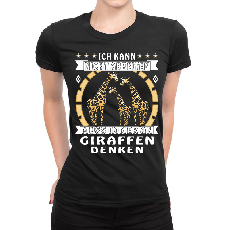 Limited Edition I Can't Always Have To Work On Giraffes Ladies Fitted T-Shirt by Ledford Leslie | Artistshot