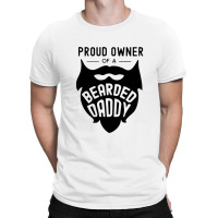 Proud Owner Of A Bearded Daddy T-shirt | Artistshot