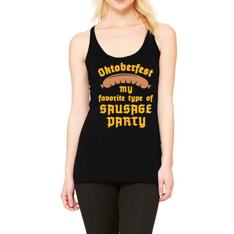 Limited Edition Oktoberfest Shirt - My Favorite Type Of Sausage Party Racerback Tank by fenderbendable | Artistshot