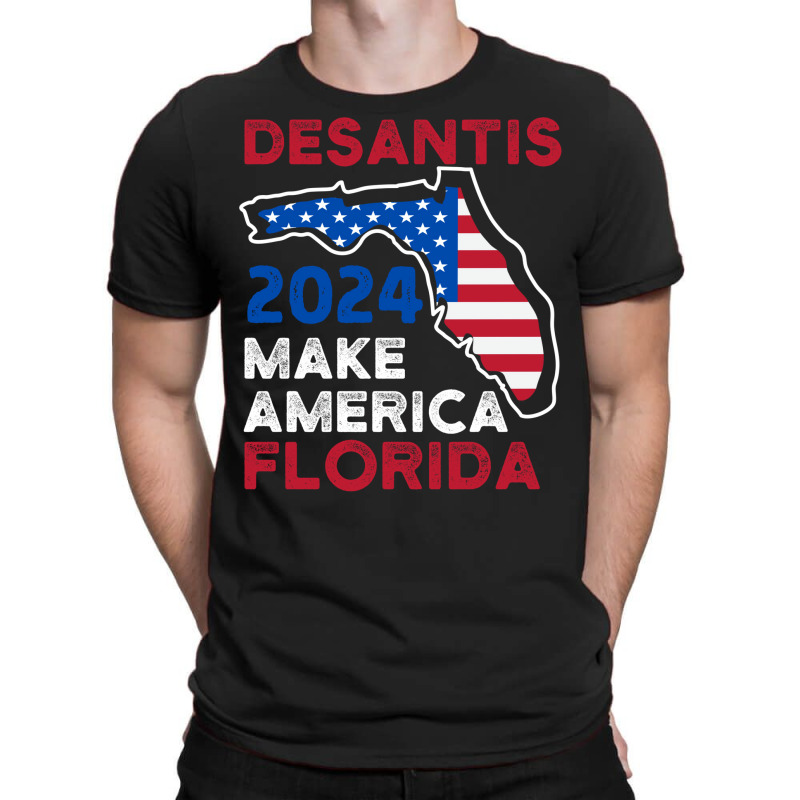 Desantis 2024 Make America Florida Vote Republican President Ron Desan T-shirt | Artistshot