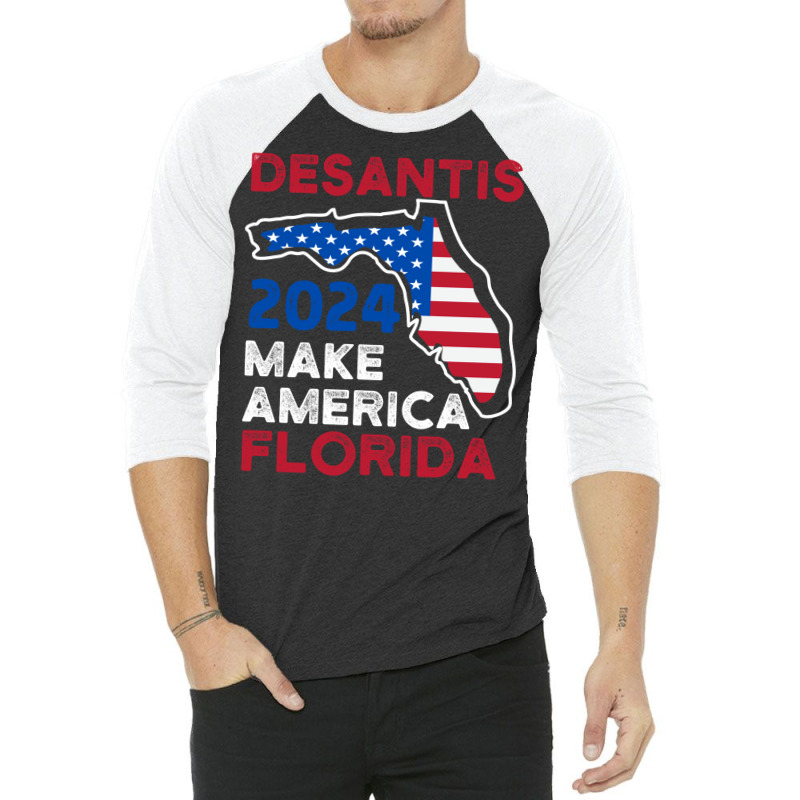 Desantis 2024 Make America Florida Vote Republican President Ron Desan 3/4 Sleeve Shirt | Artistshot