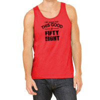 Not Everyone Looks This Good At Fifty Eight Tank Top | Artistshot