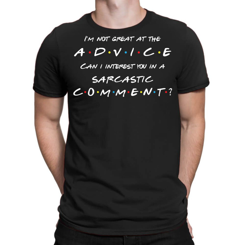 Can I Interest You In A Sarcastic Comment  T Stars T-shirt | Artistshot