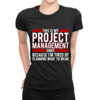 Trending Project Manager - This Is My Project Management Shirt, Becaus Ladies Fitted T-shirt | Artistshot