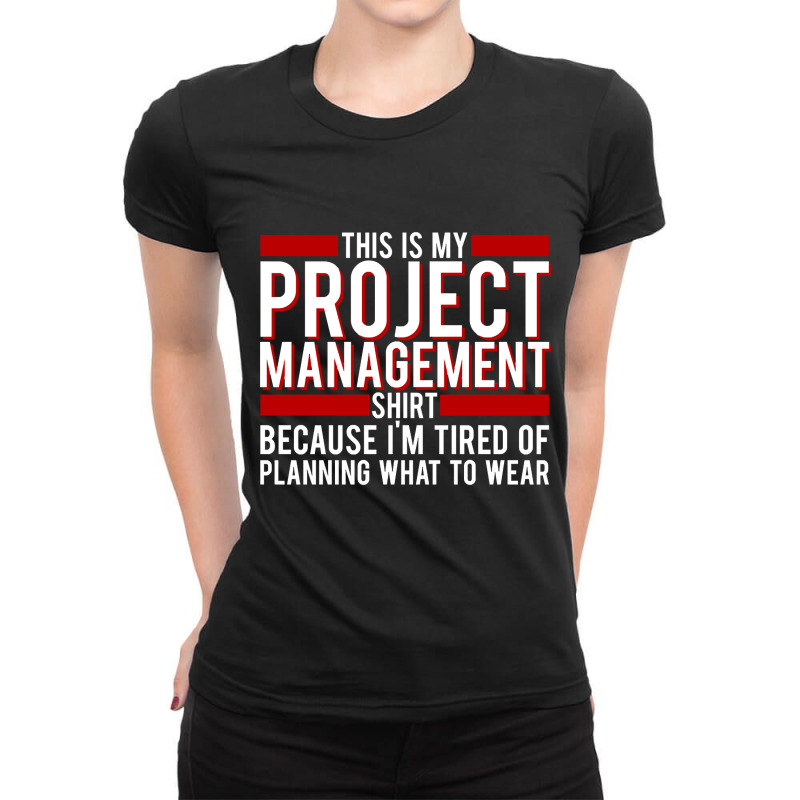 Trending Project Manager - This Is My Project Management Shirt, Becaus Ladies Fitted T-Shirt by greggjvandervor | Artistshot