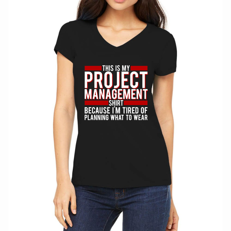 Trending Project Manager - This Is My Project Management Shirt, Becaus Women's V-Neck T-Shirt by greggjvandervor | Artistshot