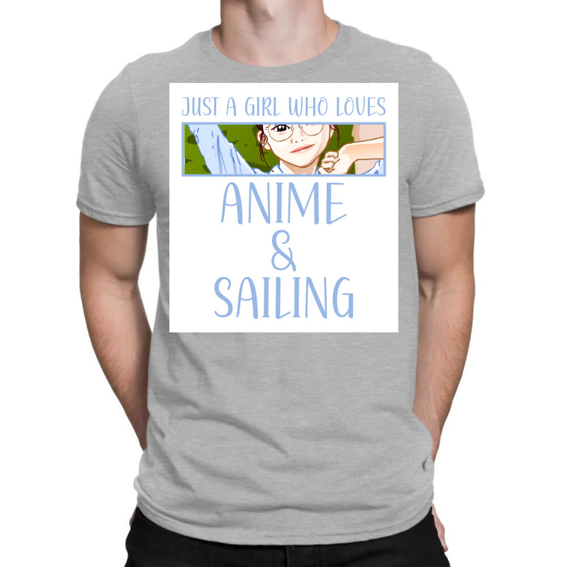 Just A Girl Who Loves Anime And Sailing Poster Love T-Shirt by woelkelytjeb | Artistshot