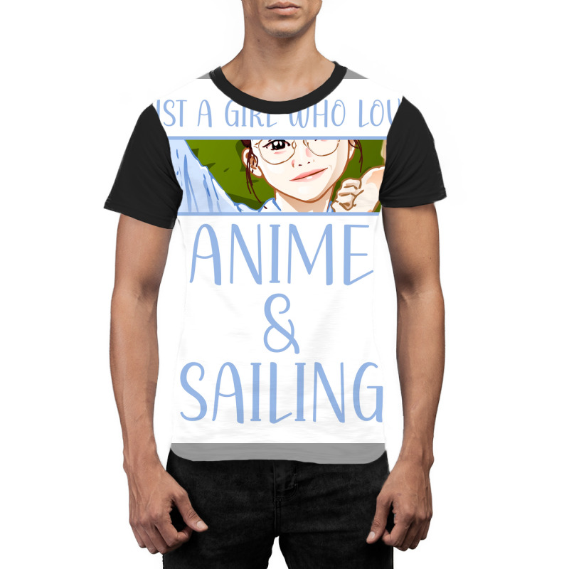 Just A Girl Who Loves Anime And Sailing Poster Love Graphic T-shirt by woelkelytjeb | Artistshot