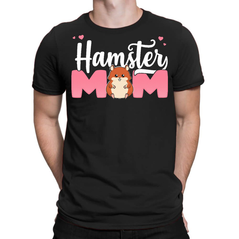 Girl Gift T  Shirt Cute Hamster Mom Gift Design T  Shirt T-Shirt by eudorakreiger568 | Artistshot