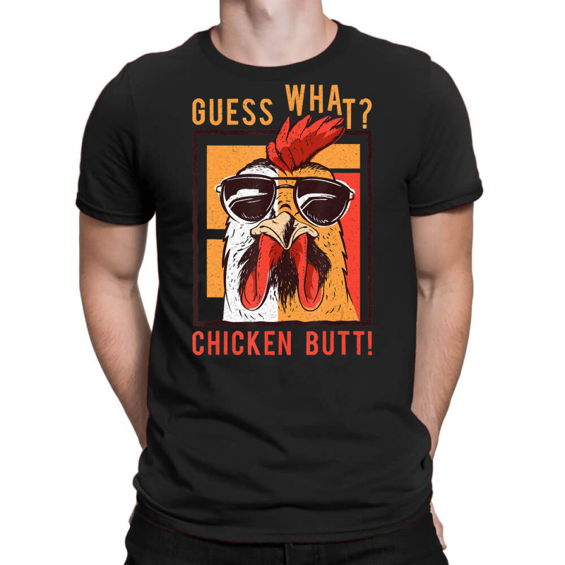 Guess What Chicken Butt! Dadsiblingsfriends Humor T-shirt | Artistshot