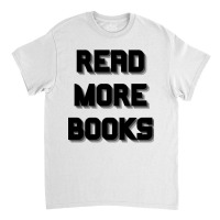 Trending Read More Books-3yugy Classic T-shirt | Artistshot