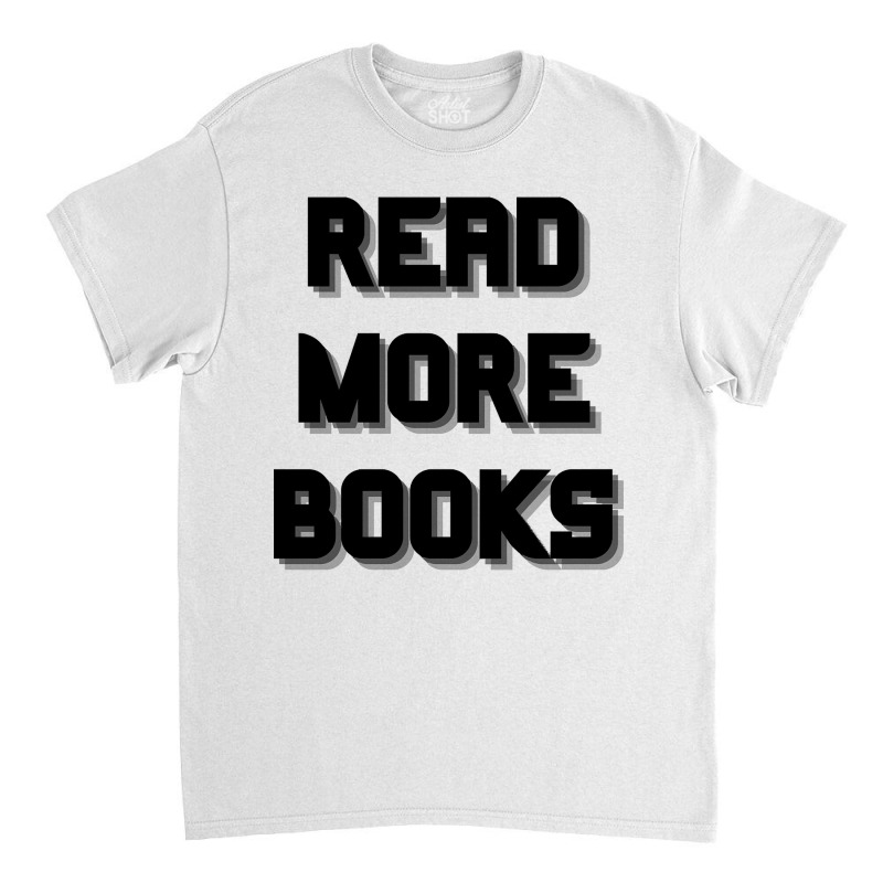 Trending Read More Books-3yugy Classic T-shirt by Jankonen637 | Artistshot