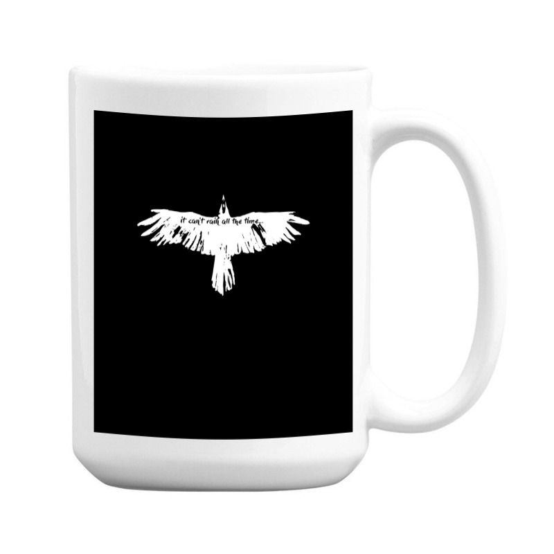 The Crow It Cant't Rain All The Time 15 Oz Coffee Mug | Artistshot